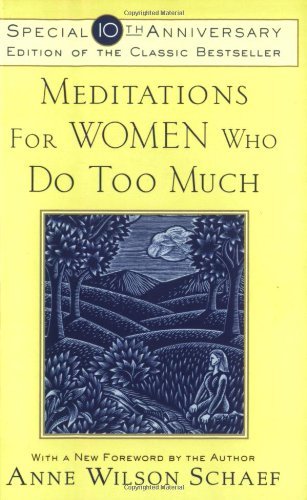 anne Wilson Schaef/Meditations For Women Who Do Too Much